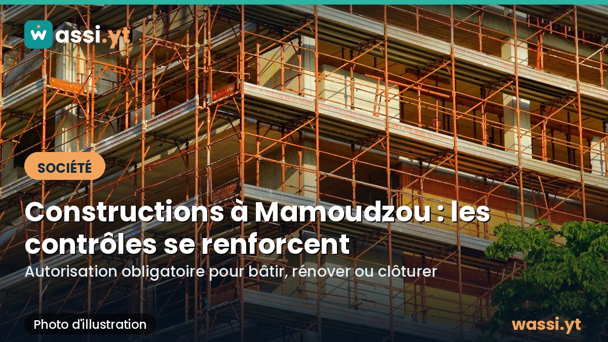 Constructions à Mamoudzou : la mairie renforce les contrôles