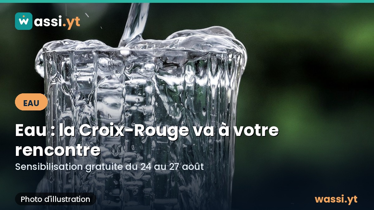 Eau à Mayotte : la Croix-Rouge sensibilise les habitants du 24 au 27 août