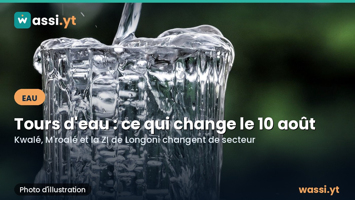 Eau à Mayotte : nouveau planning des tours d'eau du 10 au 30 août