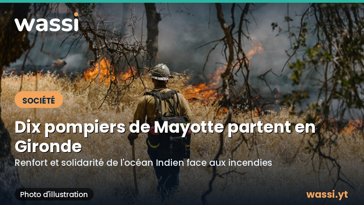 Incendies en Gironde : dix sapeurs-pompiers de Mayotte partent en renfort