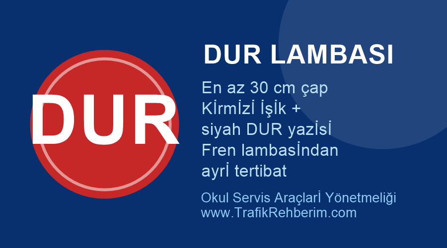 Okul servis aracı DUR lambası şeması — en az 30 cm kırmızı lamba