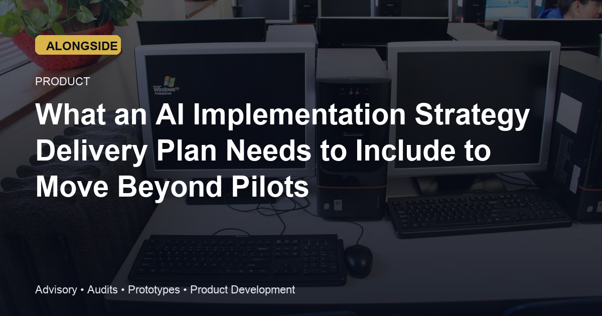 What an AI Implementation Strategy Delivery Plan Needs to Include to Move Beyond Pilots