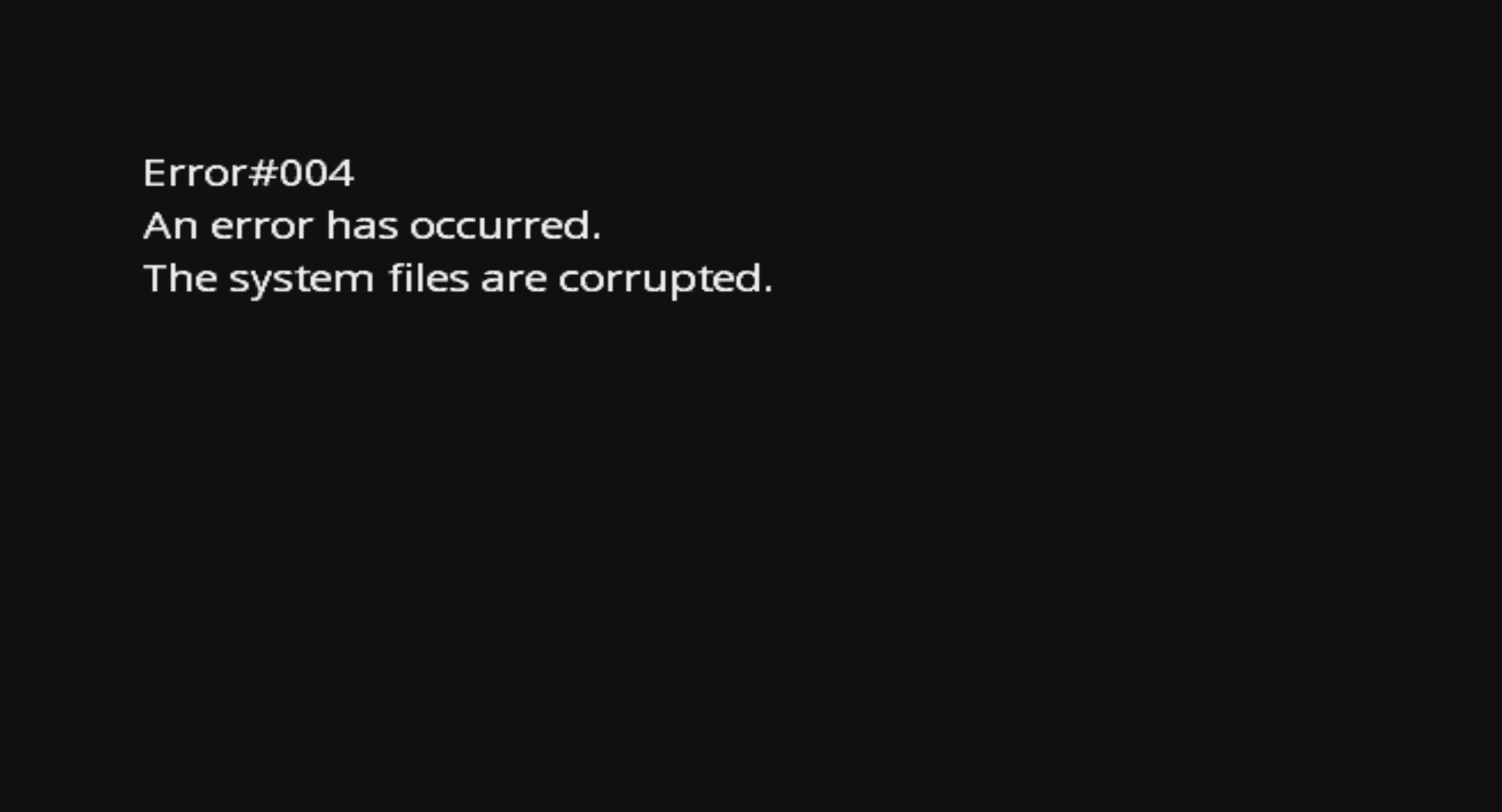 error 004: the system files are corrupted