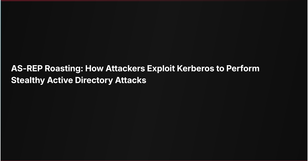 AS-REP Roasting: A Stealthy Active Directory Attack Explained