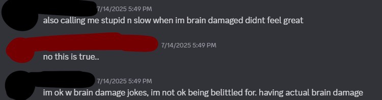 friend stating that mel would belittle them for having brain damage, calling them stupid and slow for things they cannot control