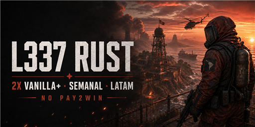 L337 Rust x2 Vanilla+ | Semanal | No Pay2Win | LATAM