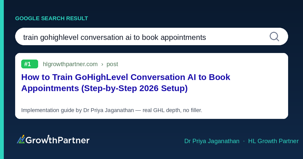 How to Train GoHighLevel Conversation AI to Book Appointments (Step-by-Step 2026 Setup) — HL Growth Partner, Dr Priya Jaganathan