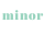 minor