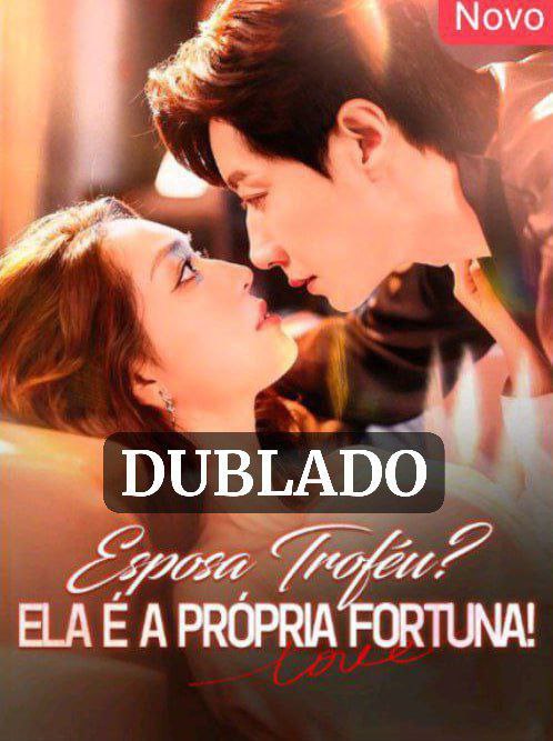 ESPOSA TROFÉU? ELA É A PROPRIA FORTUNA