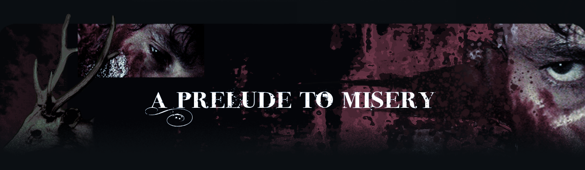 a prelude to misery