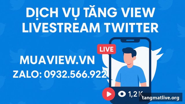 Dịch vụ tăng mắt live Twitter/X tại Tangmatlive.org
