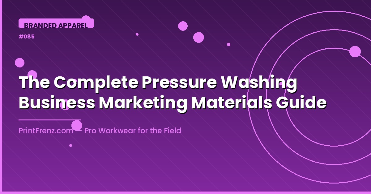 The Complete Pressure Washing Business Marketing Materials Guide