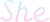 She