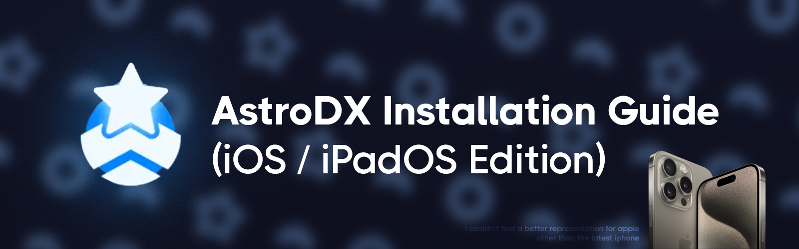 Guide banner with text that says: AstroDX Installation Guide (iOS / iPadOS Edition)