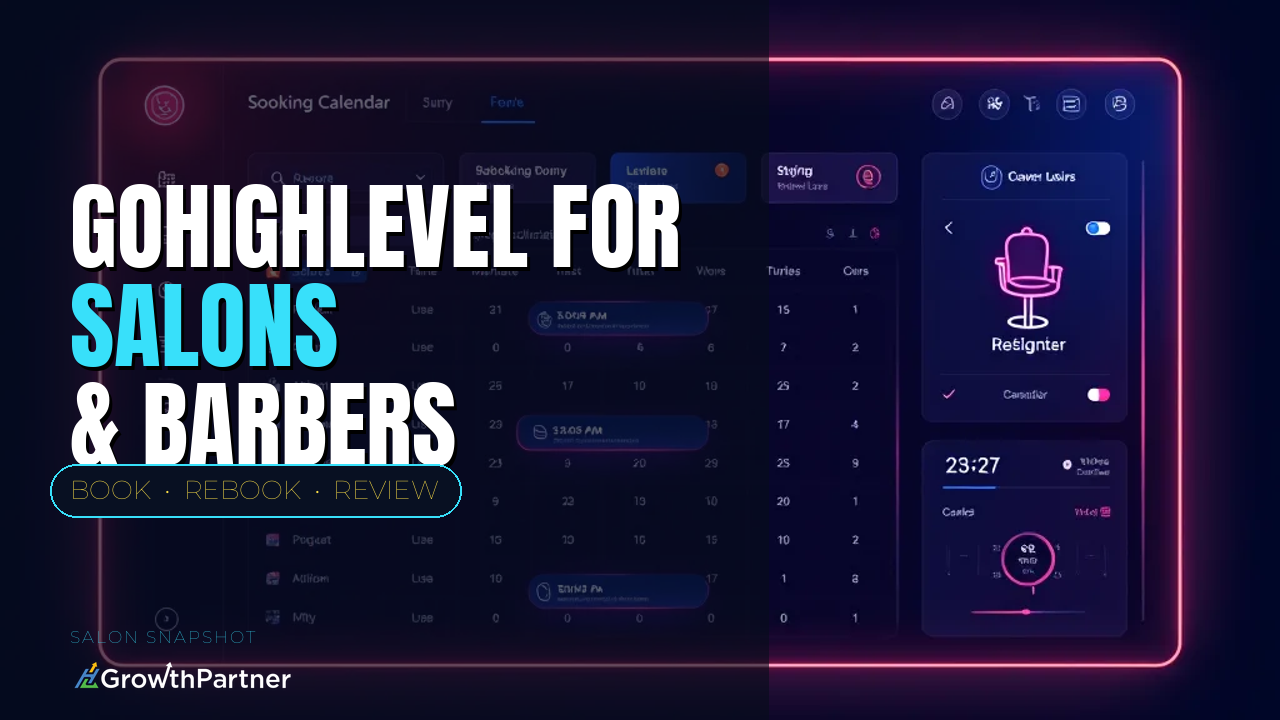 GoHighLevel for Salons & Barbers: The Booking & Rebooking Snapshot (2026) — HL Growth Partner, Dr Priya Jaganathan