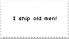 i ship old men!