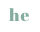 he
