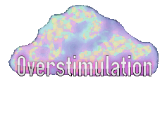 Overstimulation