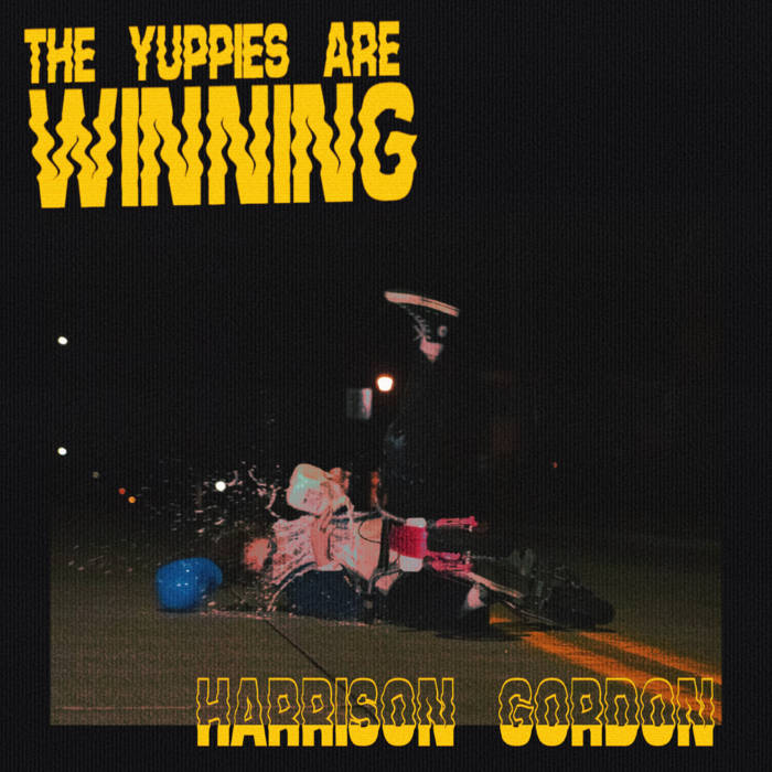 Album cover for Harrison Gordon's album The Yuppies are Winning.
