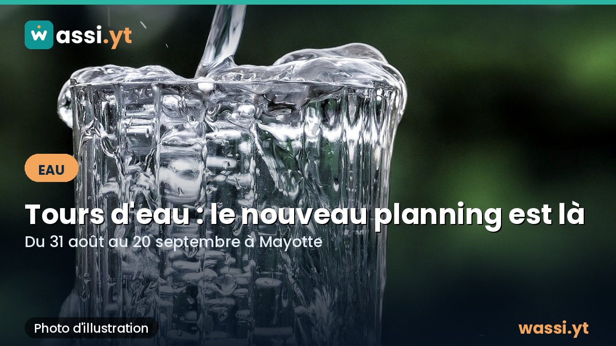 Eau à Mayotte : le nouveau planning des tours d'eau du 31 août au 20 septembre
