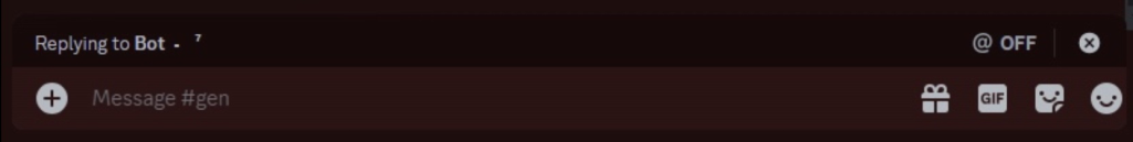 Image ID:
A screenshot of the Discord message bar on Windows 11. The pop up above the bar reads "Replying to Bot" on the left, and reads in grey text "@ OFF" on the right.
End ID.