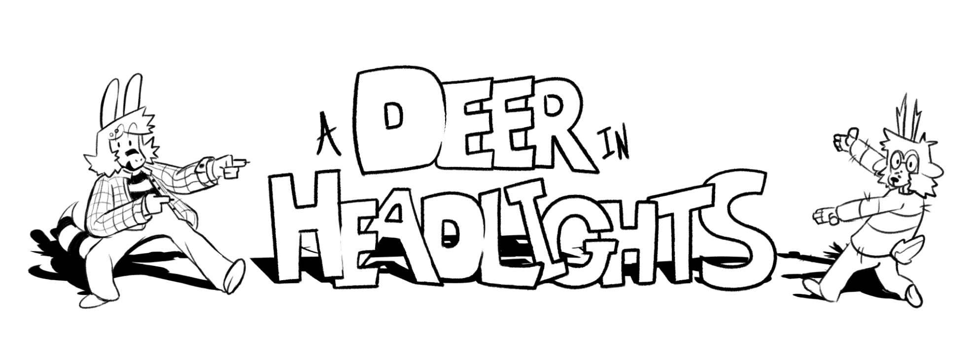 A DEER IN HEADLIGHTS