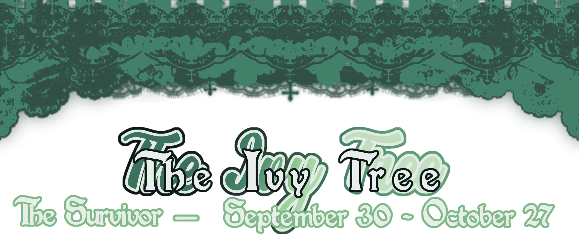 the ivy tree / the survivor : september 30 - october 27