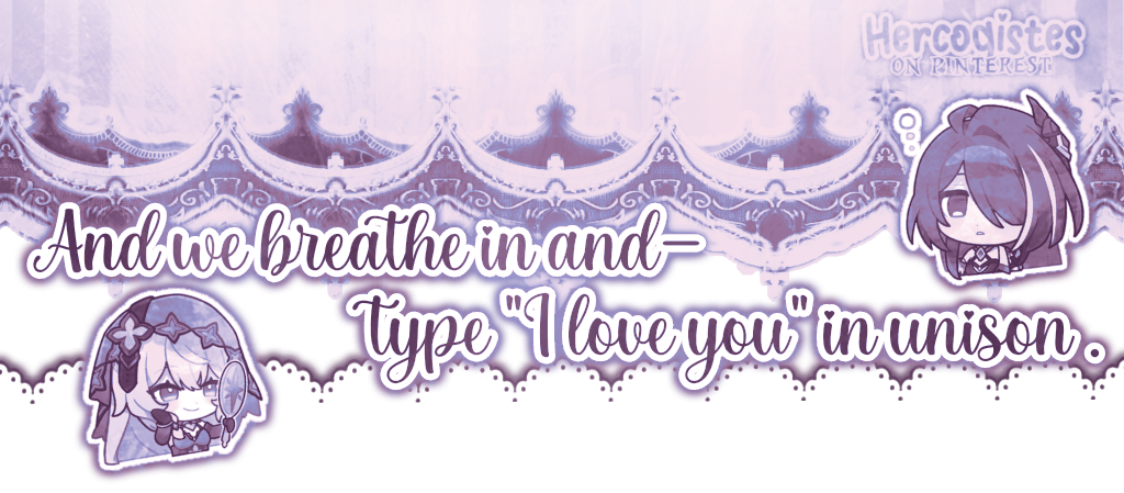 and we breathe in and- type i love you in unison