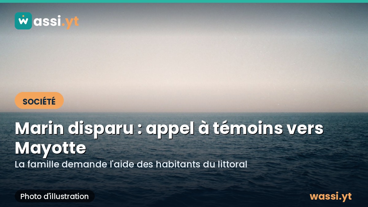 Disparu en mer : un appel à témoins lancé vers les côtes de Mayotte