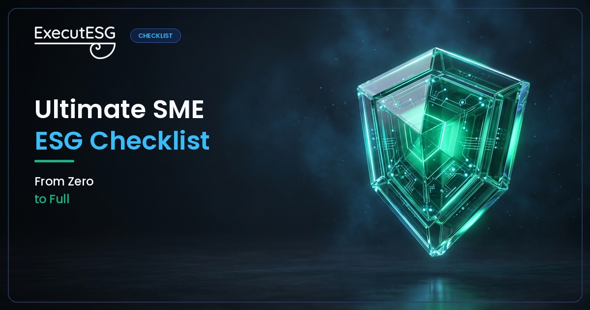 The Ultimate SME ESG Checklist: From Zero to Compliance