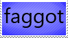 stamp that reads 'faggot'