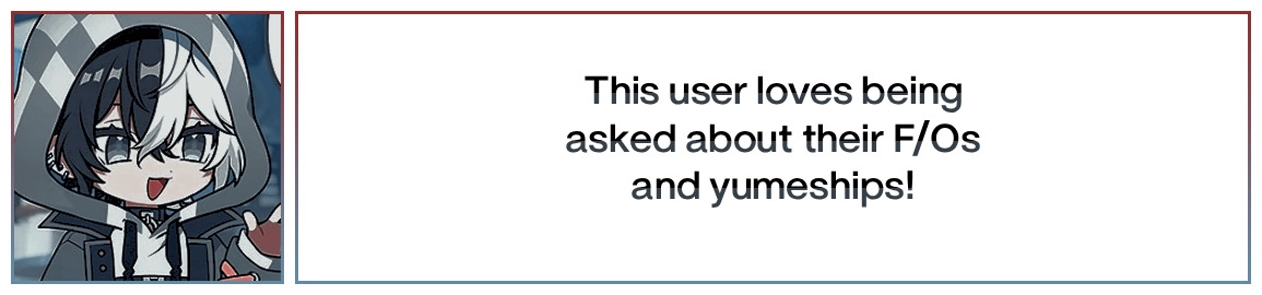 This user loves being asked about their F/Os and yumeships! This user loves being asked about their F/Os and yumeships!