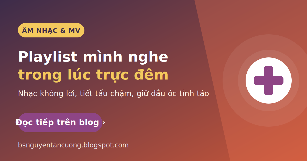 Playlist mình nghe trong lúc trực đêm