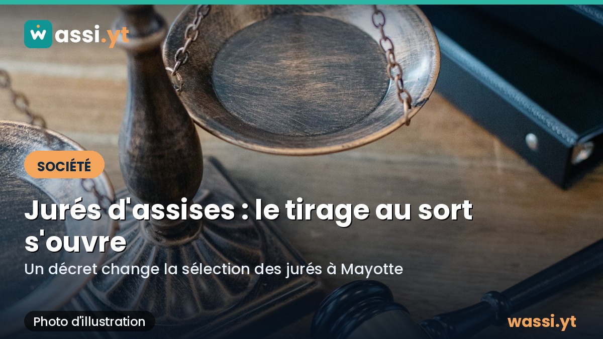 Justice à Mayotte : les jurés d'assises désormais tirés au sort sur les listes électorales