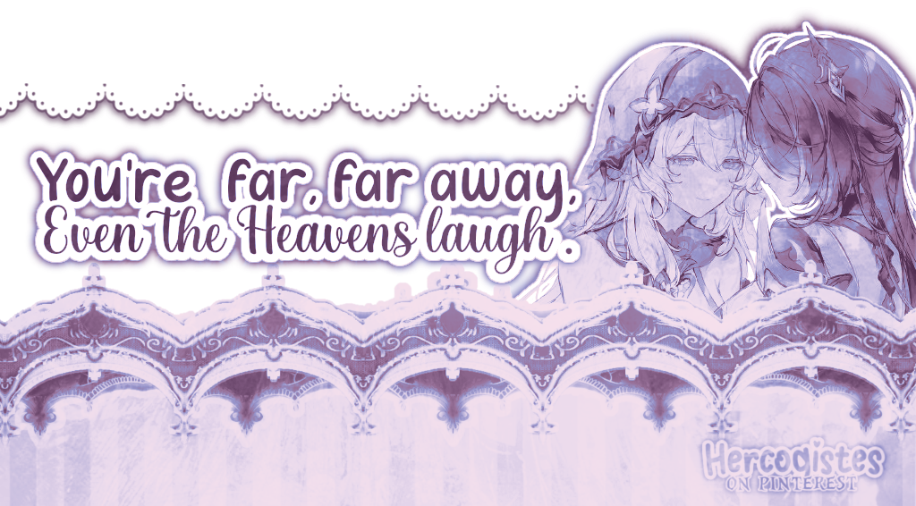 youre far, far away even the heavens laugh / ac : kvlen on twt