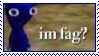 I'm fag?