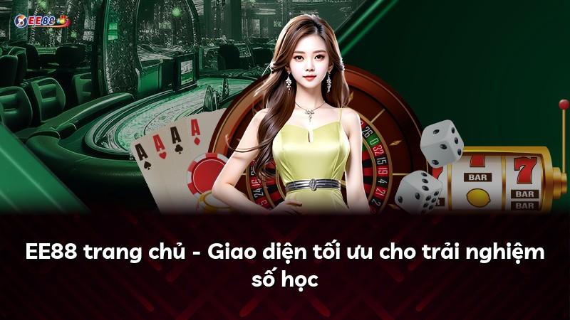 EE88 trang chủ - Giao diện tối ưu cho trải nghiệm số học