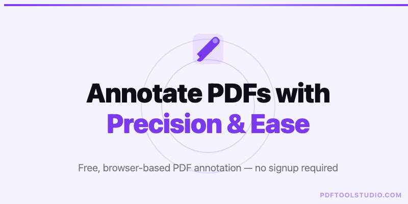 How to Annotate PDFs Online — Free Browser-Based Guide 2026