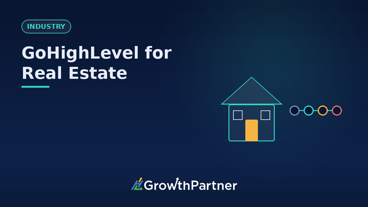 GoHighLevel for Real Estate: The Complete Snapshot and Automation Build (2026) — HL Growth Partner, Dr Priya Jaganathan