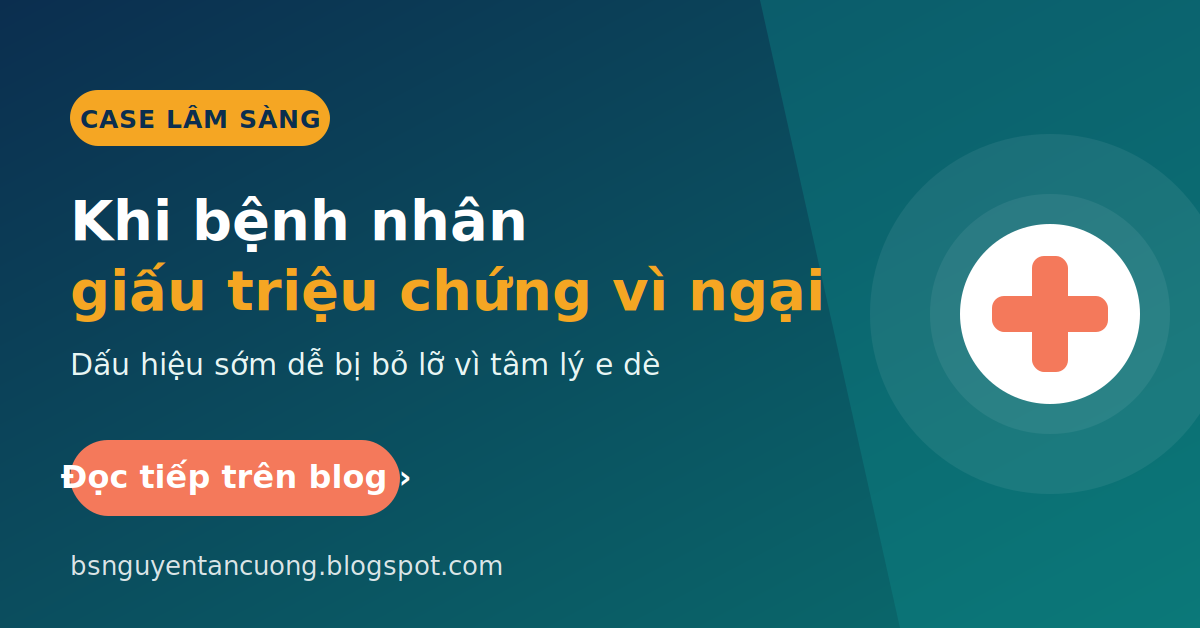 Khi bệnh nhân giấu triệu chứng vì ngại