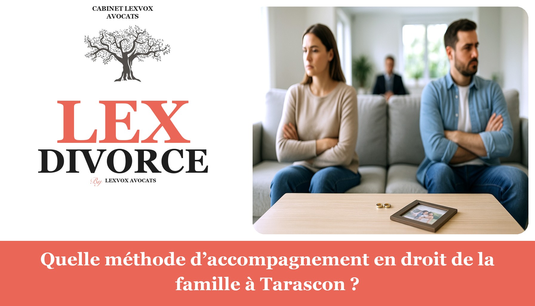 Quelle méthode d’accompagnement en droit de la famille à Tarascon ?