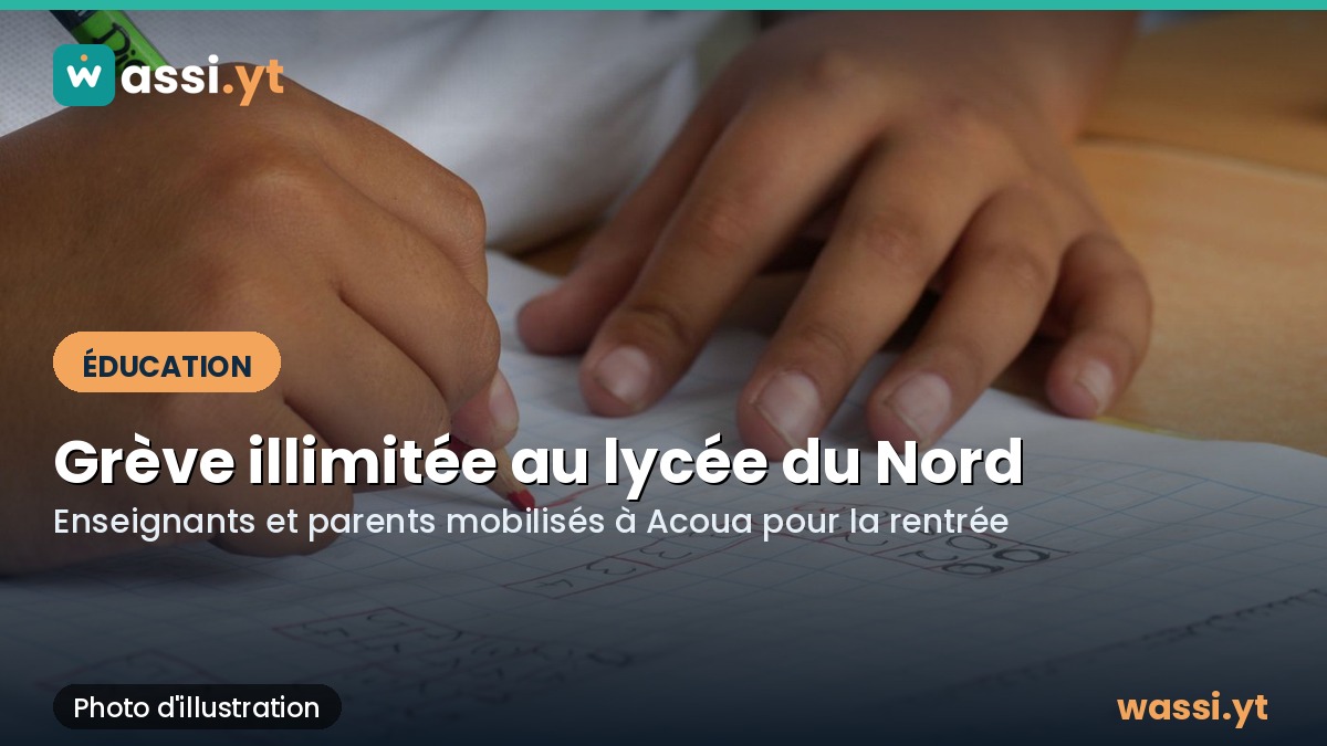 Lycée du Nord à Acoua : enseignants et parents en grève illimitée pour la rentrée