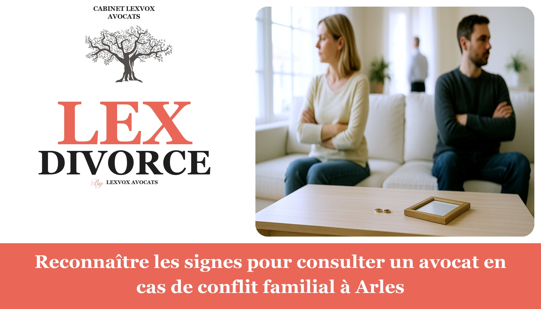 Reconnaître les signes pour consulter un avocat en cas de conflit familial à Arles