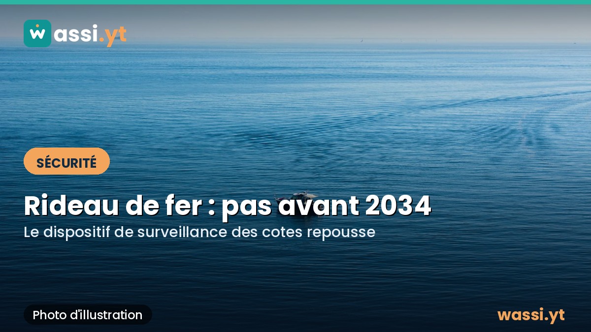 Rideau de fer à Mayotte : le dispositif anti-immigration ne serait pas prêt avant 2034