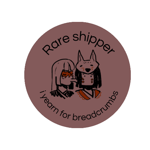 circular badge with the text rare shipper i yearn for breadcrumbs, with a silly drawing i made using a mouse of the Jadewolf ship, with Harumi kissing a shocked Akita on the cheek