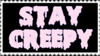 stay creepy