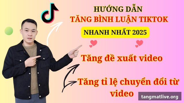 Dịch vụ tăng comment Tiktok tại Tangmatlive.org