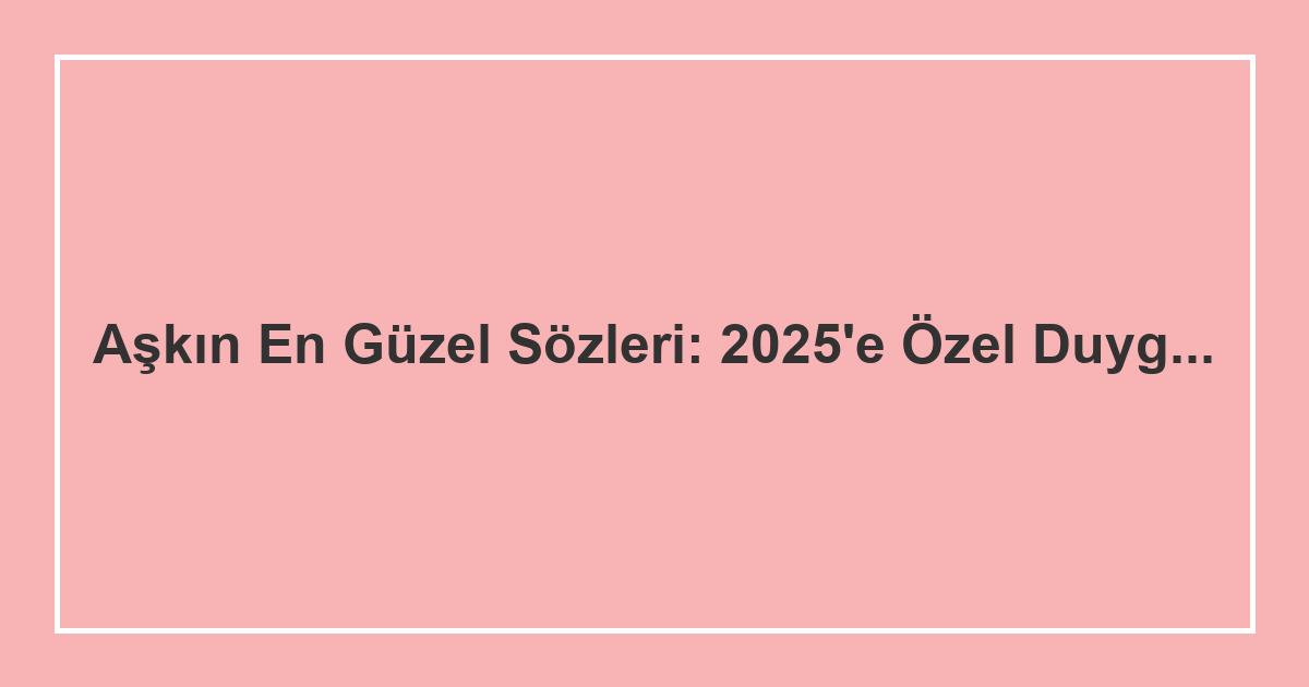 Aşk Sözleri 2026