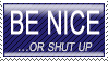 Be nice or shut up Stamp