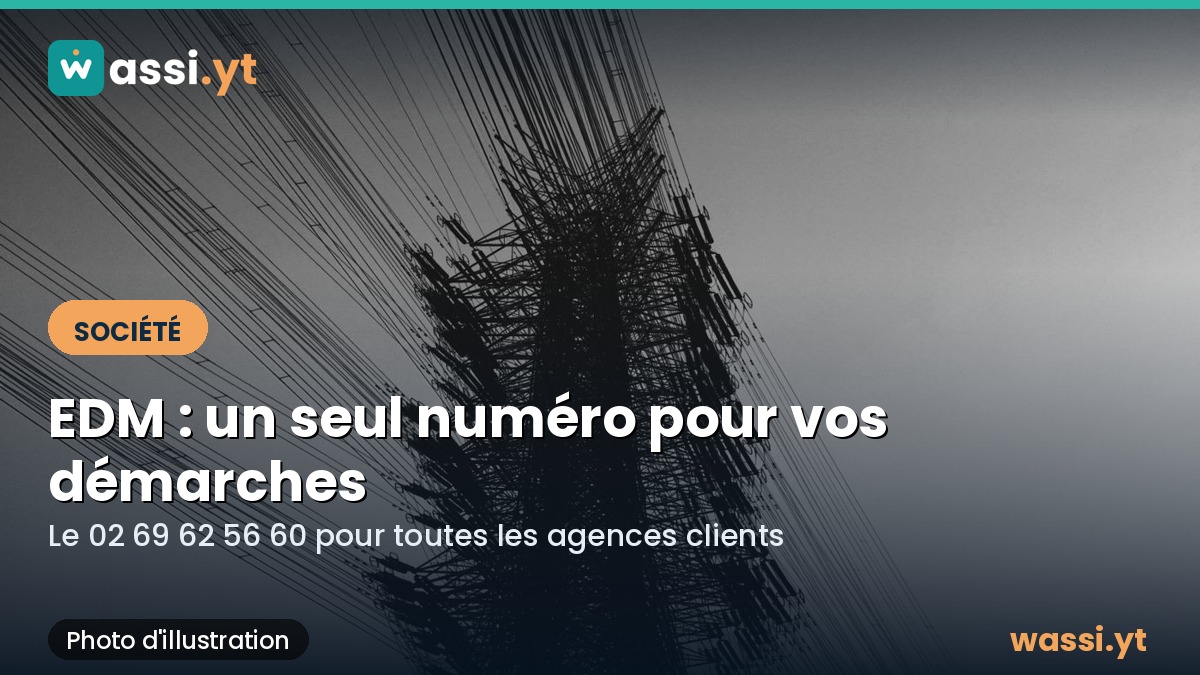 EDM à Mayotte : un seul numéro pour joindre les agences clients